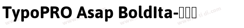TypoPRO Asap BoldIta字体转换